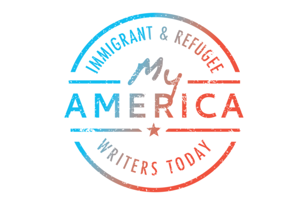 My America: Immigrant and Refugee Writers Today