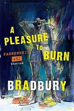 A Pleasure to Burn by Ray Bradbury