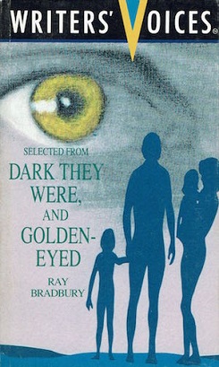 Selected From Dark They Were, and Golden-Eyed by Ray Bradbury