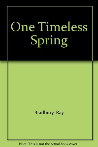 One Timeless Spring by Ray Bradbury