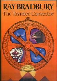 The Toynbee Convector by Ray Bradbury
